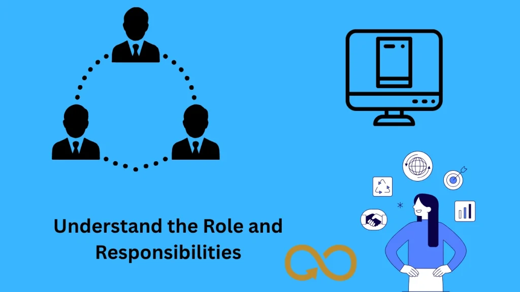 Understand the Role and Responsibilities