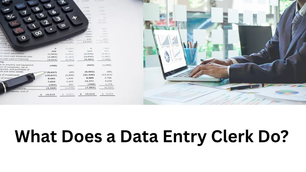 What Does a Data Entry Clerk Do?