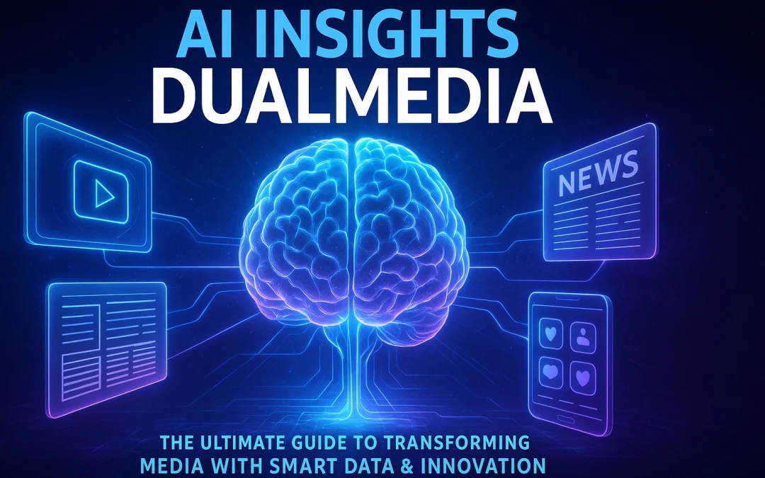AI Insights DualMedia: The Ultimate Guide to Transforming